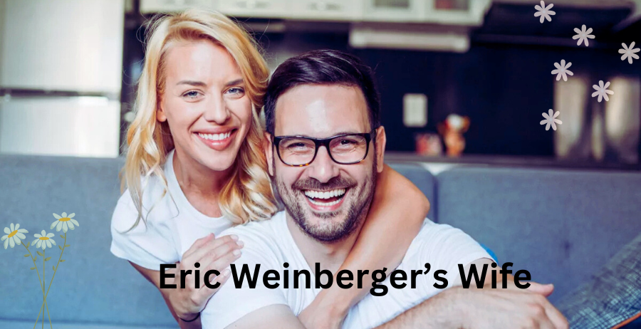 Eric Weinberger’s Wife