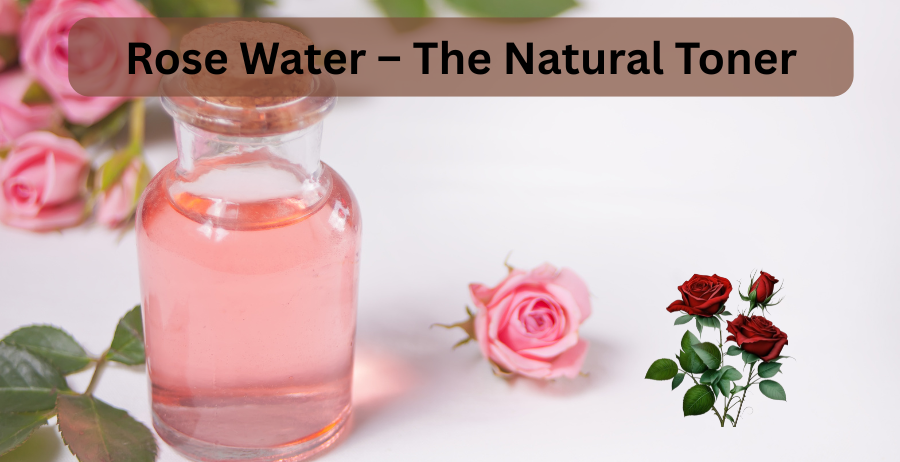 Rose Water – The Natural Toner