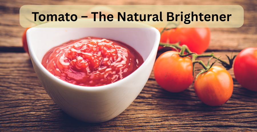 Tomato – The Natural Brightener