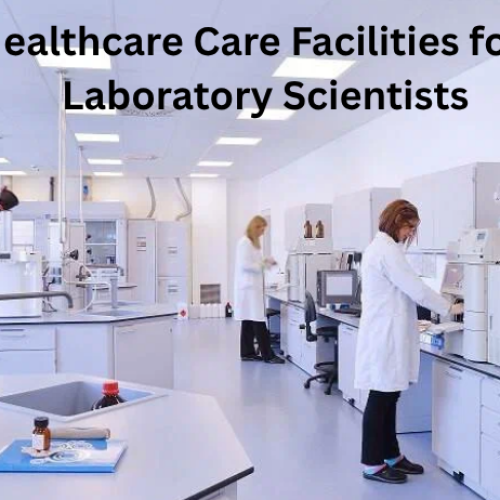 3 Best Healthcare Care Facilities for Medical Laboratory Scientists