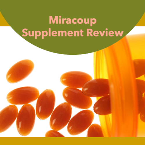 Supplement Review Miracoup: Does Miracoup Really Deliver on Its Promises